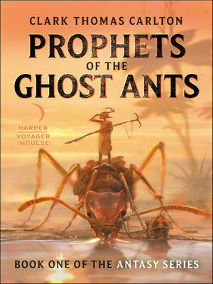 cover image of Prophets of the Ghost Ants